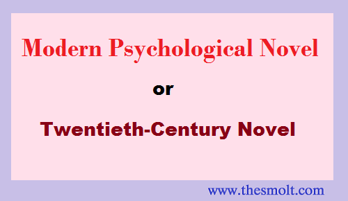 Write a short notes on Modern Psychological Novel