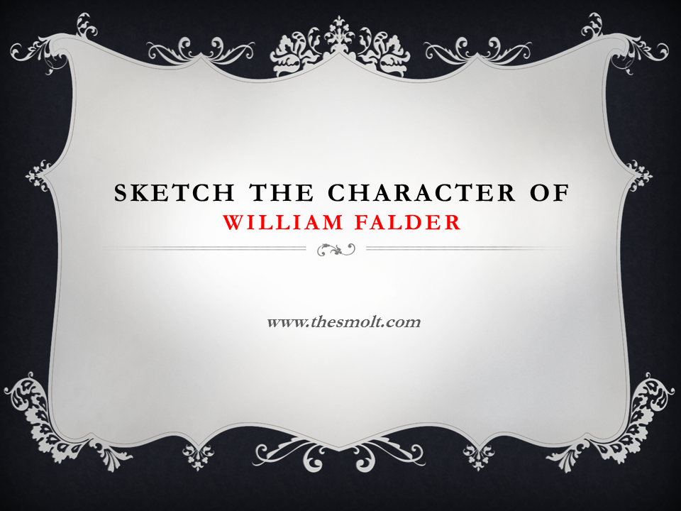 Sketch the character of William Falder
