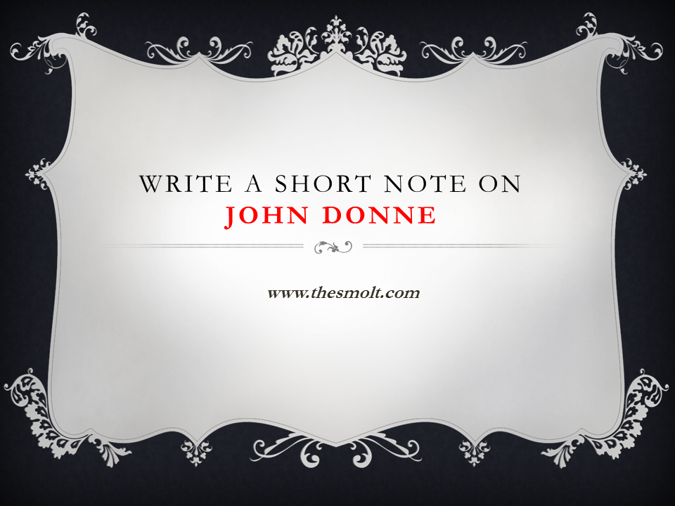  Write a short note on John Donne