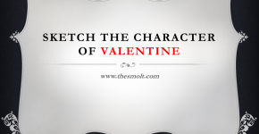 Sketch the character of Valentine