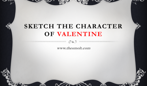 Sketch the character of Valentine