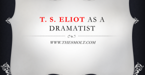 Write short notes on T S Eliot as a dramatist