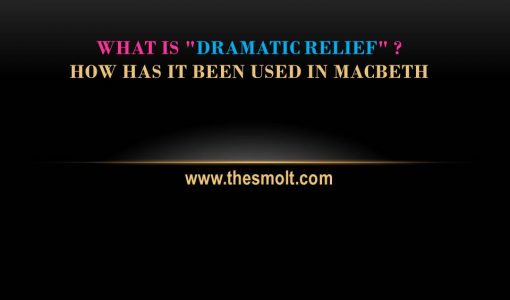 What is dramatic relief in macbeth : How has it been used in Macbeth 1 What is dramatic relief