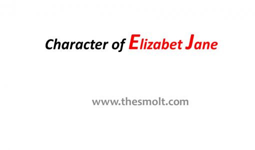 Sketch Character of Elizabeth Jane Newson Analysis : In the mayor of Casterbridge 15 Character of Elizabeth Jane