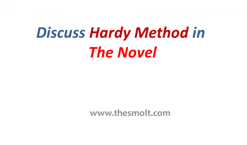 Discuss Hardy method in the novels An Introduction In the mayor of Casterbridgein Thomas Hardy's Fiction 1 Discuss Hardy method in the novels