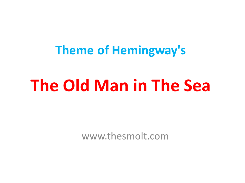 Theme of Hemingway in The Old Man and the Sea
