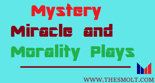Mystery Miracle and Morality plays