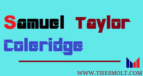 Write a short note on Samuel Taylor Coleridge