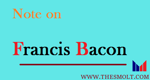 Write a Short note on Francis Bacon
