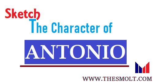 Sketch the character of Antonio