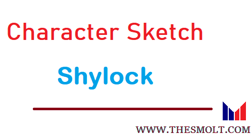 Sketch the Character of Shylock