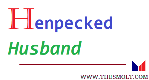  Tell the story of the henpecked husband